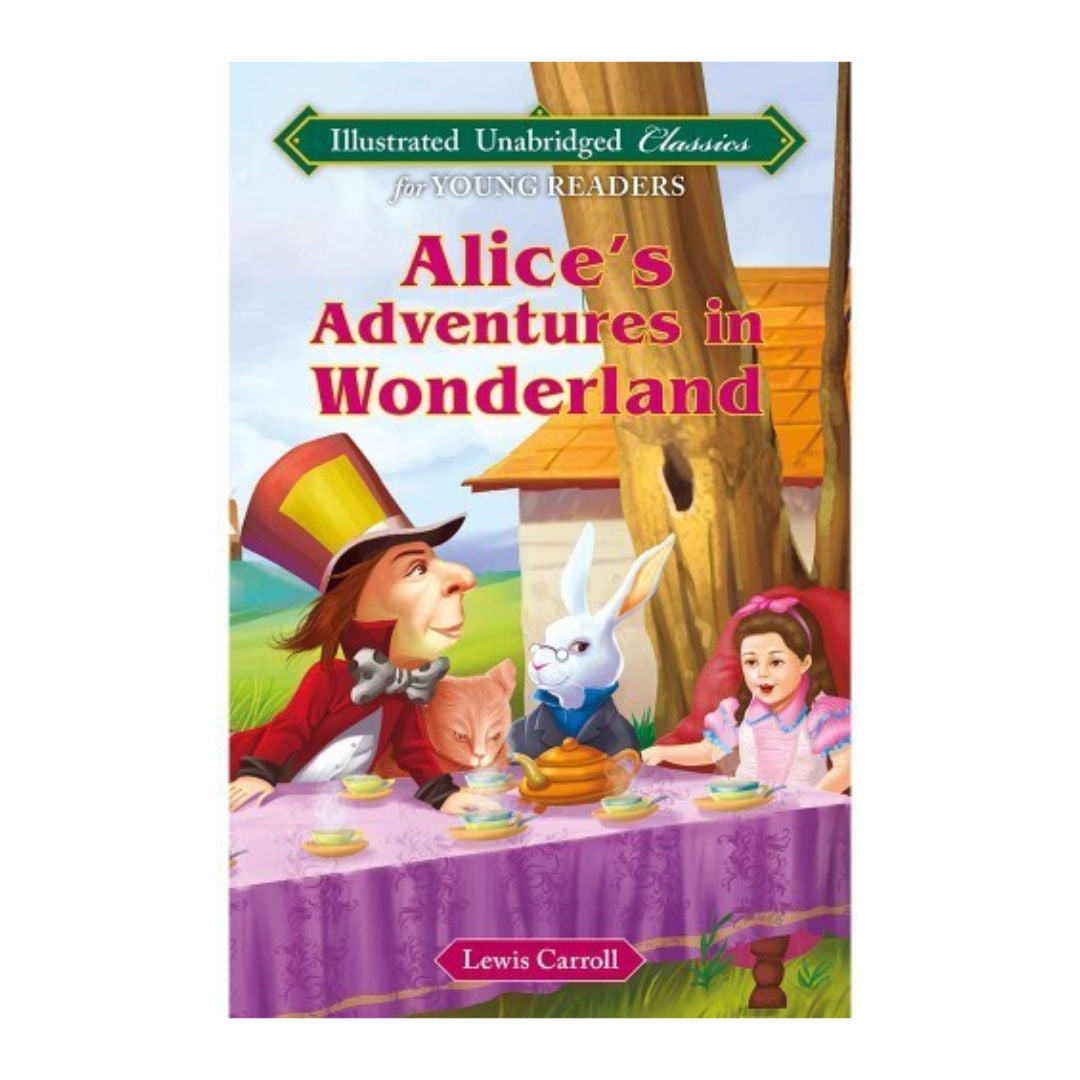 Alice’s Adventures in Wonderland Illustrated Unabridged Classics For Young Readers